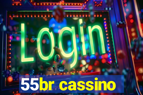 55br cassino